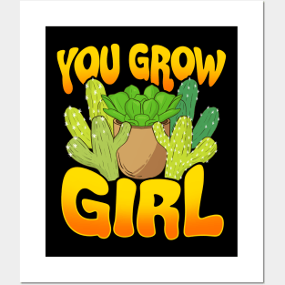 You Grow Girl Gardening Planting Succulents Pun Posters and Art